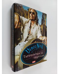 Kirjailijan Vince Neil käytetty kirja Tatuointeja ja tequilaa