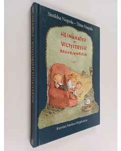 Kirjailijan Sinikka Nopola & Tiina Nopola käytetty kirja Heinähattu ja Vilttitossu rosvojahdissa