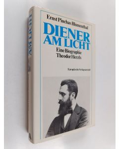 Kirjailijan Ernst Pinchas Blumenthal käytetty kirja Diener am Licht : eine Biographie Theodor Herzls