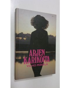 Kirjailijan Vilho Mäkelä käytetty kirja Arjen karikoita