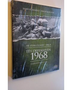 Kirjailijan James R. Arnold & Philip Katcher käytetty kirja De stora slagen - del 8 : Tet-offensiven 1968 - Vändpunkten i Vietnam (UUSI)