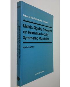 Kirjailijan Ngaiming Mok käytetty kirja Metric Rigidity Theorems on Hermitian Locally Symmetric Manifolds