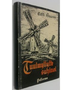 Kirjailijan Erkki Saarwa käytetty kirja Tuulmyllytte suhinoi