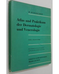 Kirjailijan W. Burckhardt käytetty kirja Atlas und Praktikum der Dermatologie und Venerologie