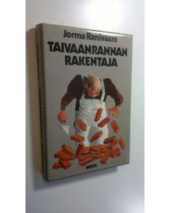 Kirjailijan Jorma Ranivaara käytetty kirja Taivaanrannan rakentaja