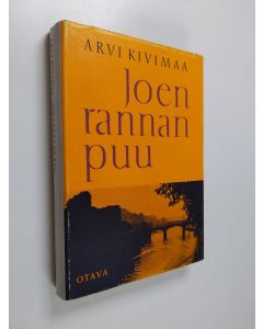 Kirjailijan Arvi Kivimaa käytetty kirja Joenrannan puu