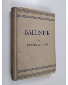 Kirjailijan Hermann Athen käytetty kirja Ballistik