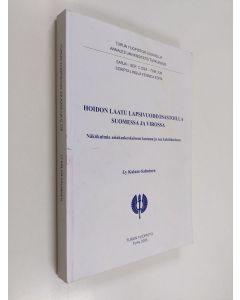 Kirjailijan Ly Kalam-Salminen käytetty kirja Hoidon laatu lapsivuodeosastoilla Suomessa ja Virossa - näkökulmia asiakaskeskeiseen laatuun ja sen kehittämiseen
