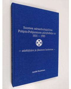 Kirjailijan Annikki Karjalainen käytetty kirja Suomen sairaanhoitajaliiton Pohjois-Pohjanmaan piiriyhdistys ry 1935-1985 : asiakirjojen ja jäsenten kertomaa