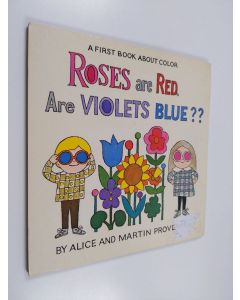 Kirjailijan Alice Provensen & Martin Provensen käytetty kirja Roses are Red - Are Violets Blue? A First Book about Color
