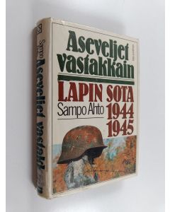 Kirjailijan Sampo Ahto käytetty kirja Aseveljet vastakkain : Lapin sota 1944-1945