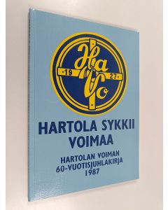 Kirjailijan Heikki Kuva käytetty kirja Hartola sykkii voimaa : Hartolan Voiman 60-vuotisjuhlakirja 1927-1987