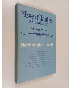käytetty kirja Evert Taube-sällskapet årsskrift 1983. Nordiskt glad - i moll