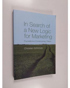 Kirjailijan Christian Grönroos käytetty kirja In search of a new logic for marketing : foundations of contemporary theory
