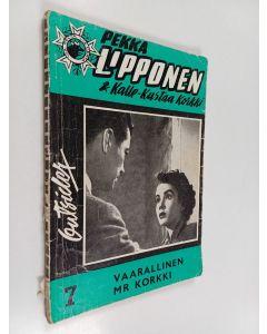 Kirjailijan Outsider käytetty kirja Pekka Lipponen & Kalle-Kustaa Korkki 7/1965 : Vaarallinen mr Korkki