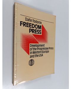 Kirjailijan Dafin Todorov käytetty kirja Freedom press : development of the progressive press in Western Europe and the USA