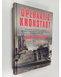 Kirjailijan Harry Ferguson käytetty kirja Operaatio Kronstadt
