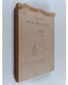 Kirjailijan P.-J. Toulet käytetty kirja Mon amie Nane