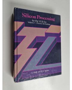 Kirjailijan Stanley Wolf käytetty kirja Silicon processing for the VLSI era, Volume 1 - Process technology