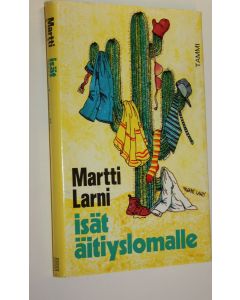 Kirjailijan Martti Larni käytetty kirja Isät äitiyslomalle ja muita tarinoita