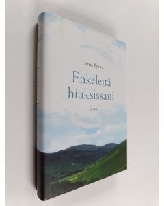 Kirjailijan Lorna Byrne käytetty kirja Enkeleitä hiuksissani