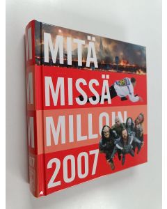 käytetty kirja Mitä Missä Milloin 2007 : kansalaisen vuosikirja