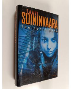 Kirjailijan Taavi Soininvaara käytetty kirja Ikuisesti paha