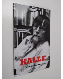 Kirjailijan Harri Kumpulainen käytetty kirja Kalle : Kaarlo Isotalo, kirjailija - Kaarlo Isotalo, kirjailija
