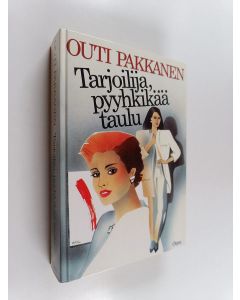 Kirjailijan Outi Pakkanen käytetty kirja Tarjoilija, pyyhkikää taulu