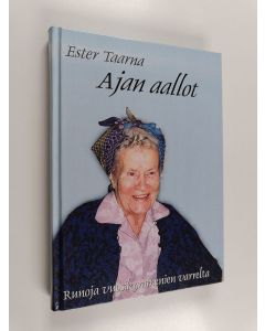 Kirjailijan Ester Taarna käytetty kirja Ajan aallot : runoja vuosikymmenien varrelta