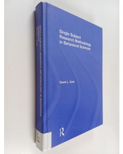 Kirjailijan David L. Gast käytetty kirja Single subject research methodology in behavioral sciences