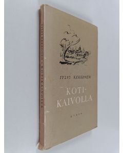 Kirjailijan Sylvi Kekkonen käytetty kirja Kotikaivolla