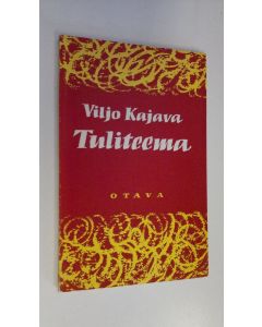 Kirjailijan Viljo Kajava käytetty kirja Tuliteema : runoja