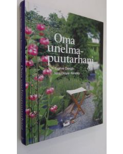 Kirjailijan Yvonne Dengin käytetty kirja Oma unelmapuutarhani