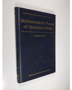 Kirjailijan Huzihiro Araki käytetty kirja Mathematical Theory of Quantum Fields