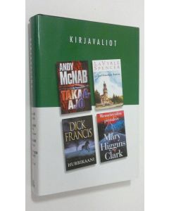 käytetty kirja Kirjavaliot : McNab, Andy : Takaa-ajo ; Spencer, LaVyrle : Rakkauden kutsu ; Francis, Dick : Hurrikaani ; Higgins Clark, Mary : Menneisyyden pirstaleet