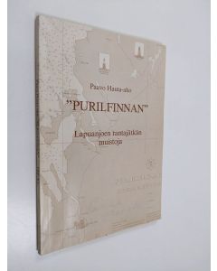 Kirjailijan Paavo Hauta-aho käytetty kirja "Purilfinnan" : Lapuanjoen rantajätkän muistoja