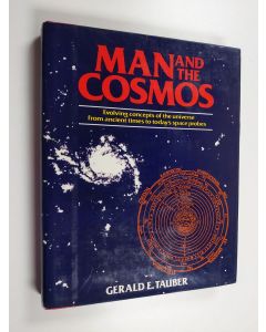 Kirjailijan Gerald E. Tauber käytetty kirja Man and the Cosmos