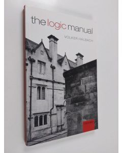Kirjailijan Volker Halbach käytetty kirja The Logic Manual (ERINOMAINEN)