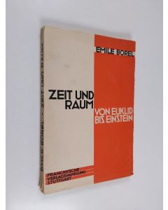Kirjailijan Émile Borel käytetty kirja Zeit und Raum : von Euklid bis Einstein