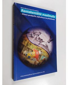 Kirjailijan Hannu Itkonen käytetty kirja Rantakentältä maailmalle : Kiteen pesäpallo, lajikulttuuri ja yhteiskunta