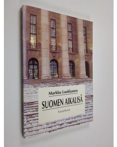 Kirjailijan Markku Laukkanen käytetty kirja Suomen aikalisä