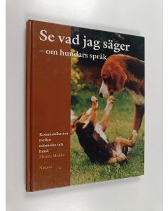 Kirjailijan Memea Mohlin käytetty kirja Se vad jag säger - om hundars språk : kommunikation mellan människa och hund