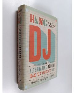 Kirjailijan Angus Cargill käytetty kirja Hang the DJ - An Alternative Book of Music Lists