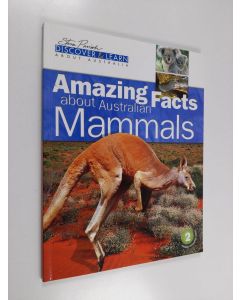 Kirjailijan Steve Parish & Pat Slater ym. käytetty kirja Amazing Facts about Australian Mammals