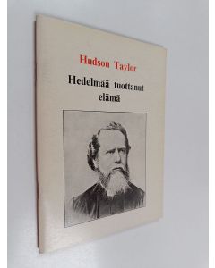 Kirjailijan Hudson Taylor käytetty teos Hedelmää tuottanut elämä : kertomus Jumalan suurista töistä Eva von Wincklerin elämässä