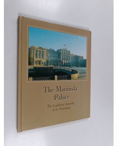 Kirjailijan Yu Denisov käytetty kirja The Mariinsky Palace : the Legislative Assembly of St. Petersburg : photoalbum