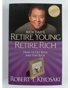 Kirjailijan Robert T. Kiyosaki uusi kirja Retire Young Retire Rich - How to Get Rich Quickly and Stay Rich Forever!