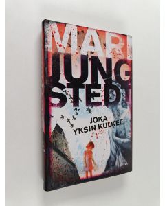 Kirjailijan Mari Jungstedt käytetty kirja Joka yksin kulkee