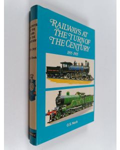 Kirjailijan Oswald Stevens Nock käytetty kirja Railways at the Turn of the Century, 1895-1905